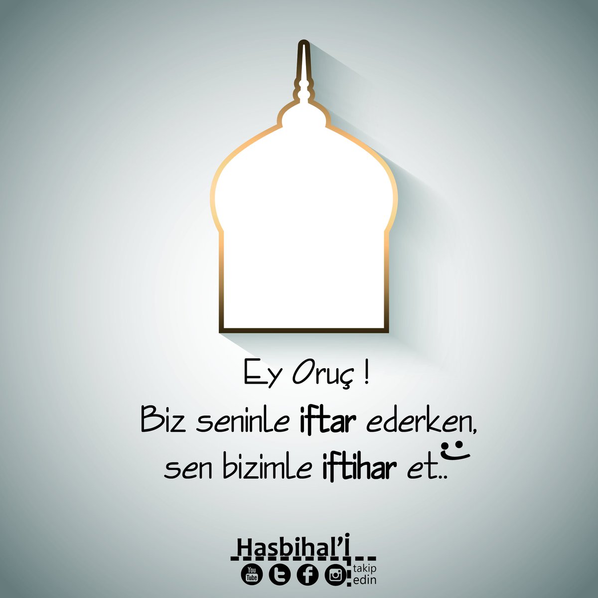 Ey Oruç !
Biz seninle iftar ederken, 
Sen bizimle iftihar et.. :)