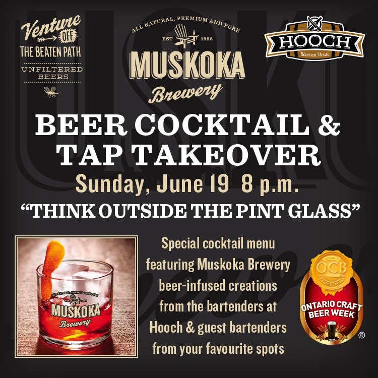 MuskokaScott's tweet photo. Tomorrow at @HoochBourbon, finish #OCBWeek16 in style with some @MuskokaBrewery beer-infused cocktails https://t.co/zYZT57w7xe
