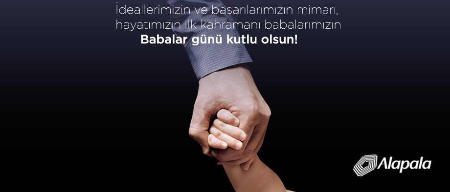 AlapalaGroup's tweet photo. İdeallerimizin ve başarılarımızın mimarı, hayatımızın ilk kahramanı babalarımızın Babalar günü kutlu olsun! https://t.co/KME3mSLunQ