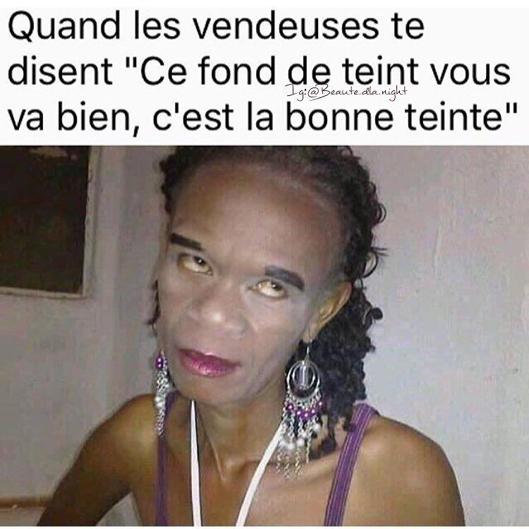 KultureBuzz's tweet photo. Quand les vendeuses te disent : Ce fond de teint vous va bien, c'est la bonne teinte. 😂
#MakeUp #Maquillage #humour… https://t.co/vtDNtkXr67