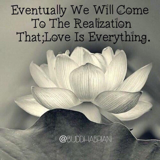 Love is, and always will be the only thing that truly matters." ~#BuddhaBrian #IAmPeace #WeAreOne #WithCompassion