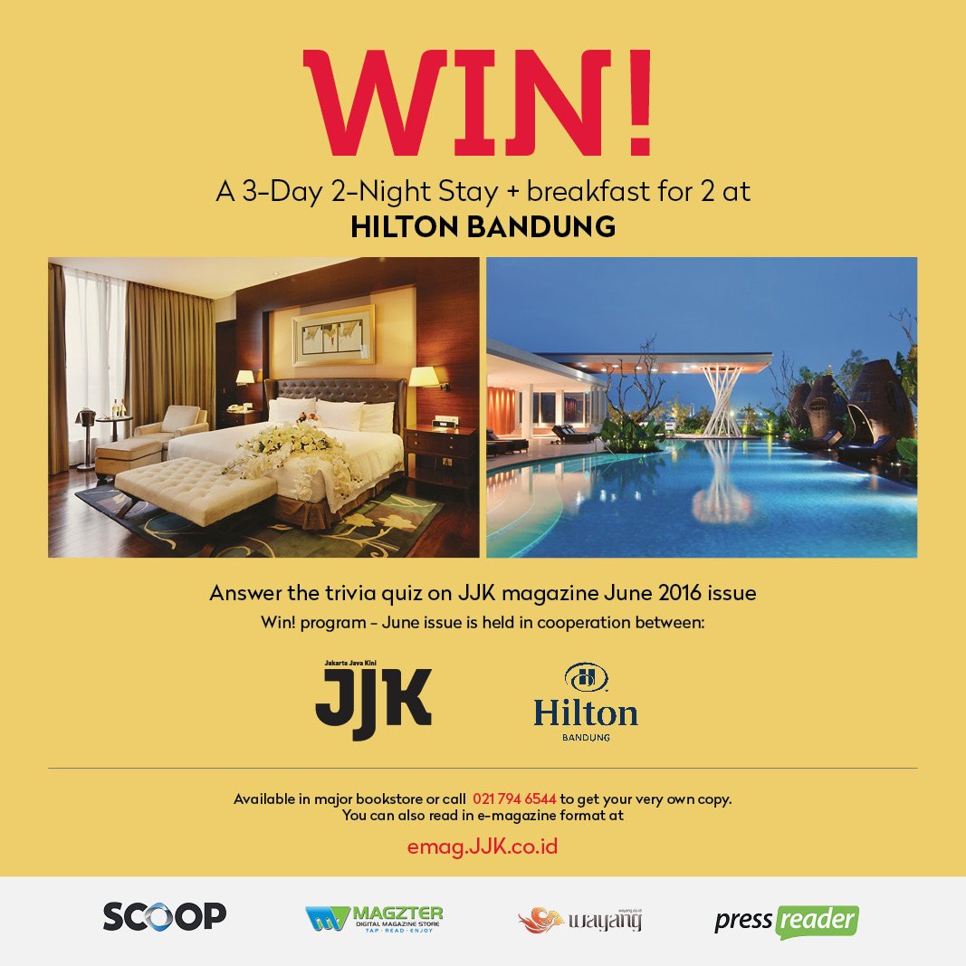 Win! 3-day 2-night stay at <a href="/HiltonBandung/">Hilton Bandung</a> Simply, answer the trivia quiz on JJK June issue. Good luck!!