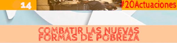 #20Actuaciones
Luchar contra la pobreza
#26J
goo.gl/Bs6JEv