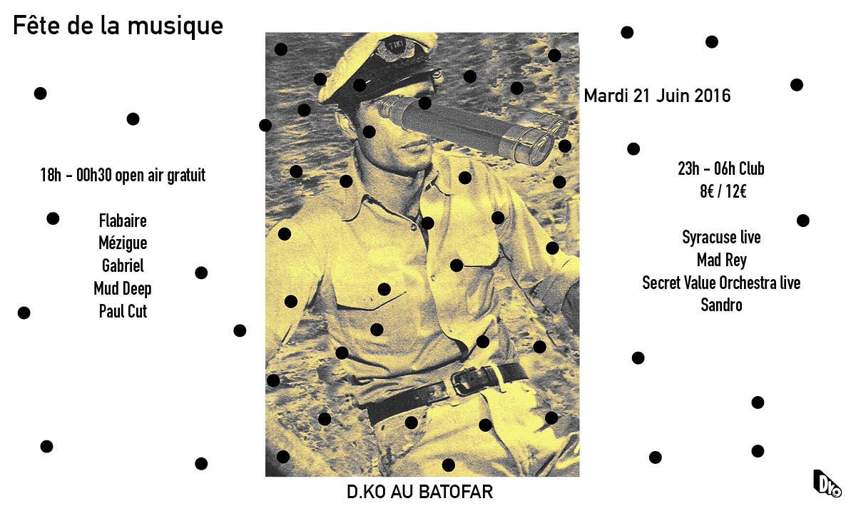 La Fête de la Musique c'est demain avec D.KO Records et SYRACUSE: Open-Air gratos + club >>> goo.gl/4eBjFR