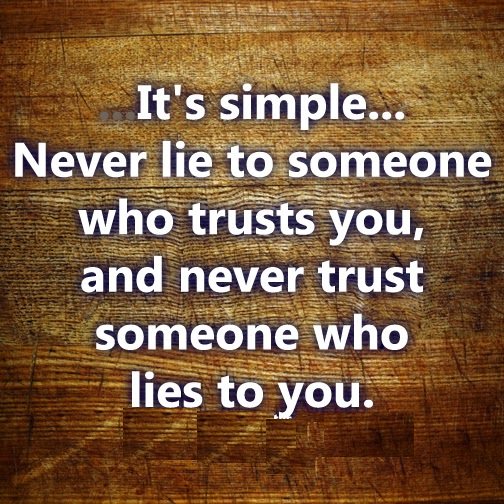 from_android's tweet image. It is simple never #lie to someone who #trusts you, and never trust #someone who lies to you.