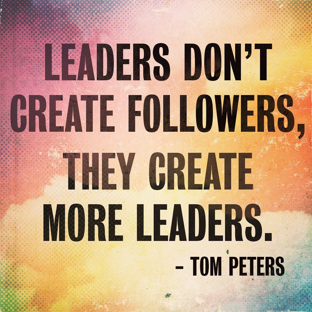 StephMcMahon's tweet image. "Leaders don't create followers, they create more leaders." -Tom Peters #mondaymotivation #morningmotivation