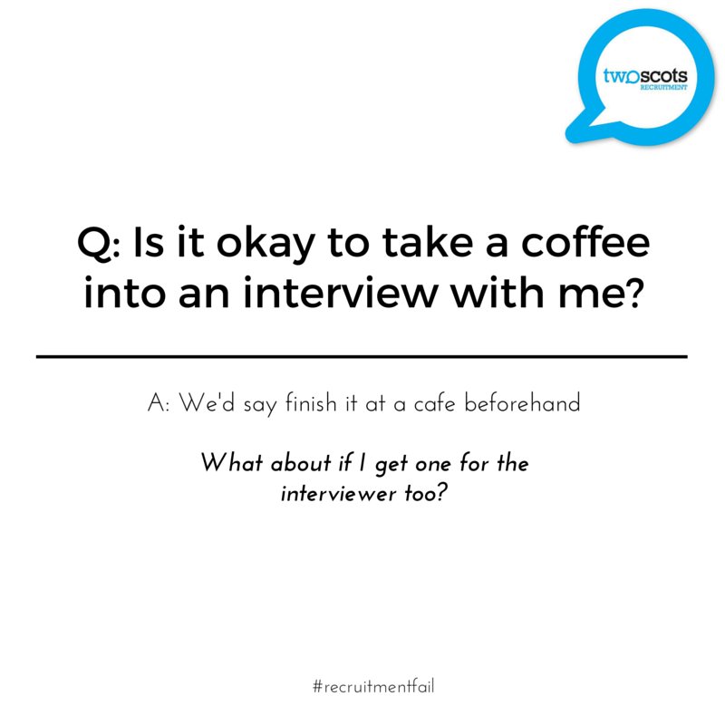 Two_Scots's tweet image. Please, no coffees. #recruitmentfail. Can you think of any? #recruitment