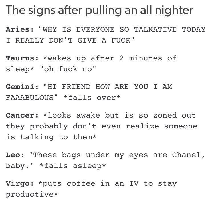 astrologydaiIy's tweet image. the signs after pulling an all nighter