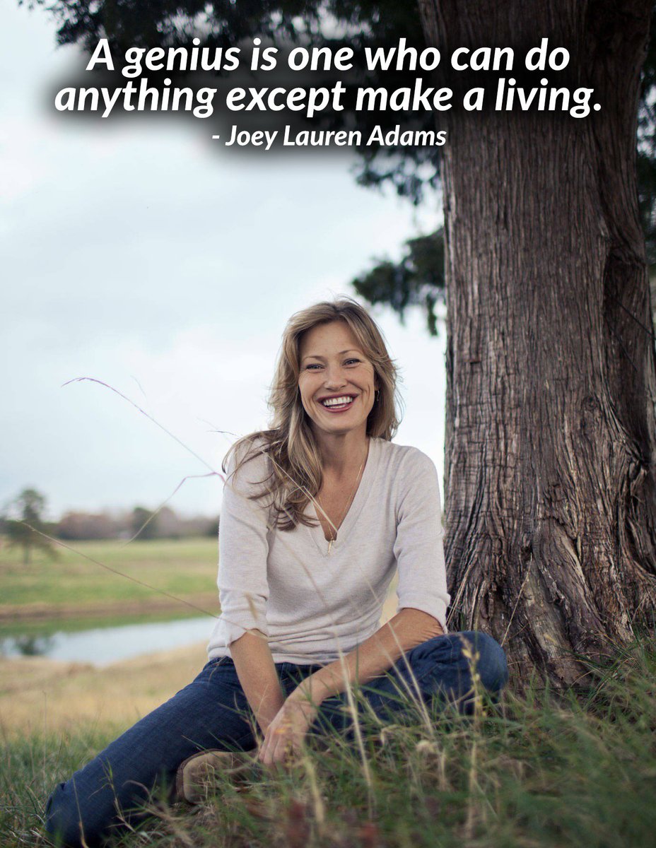 JoeyLaurenAdams's tweet photo. A genius is one who can do anything except make a living. https://t.co/AFbRCyBMnc