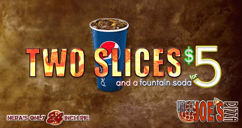 Every Day at <a href="/UncleJoesNEPA/">Uncle Joe's Pizza</a>: $5 for a fountain soda AND 2 of the largest #pizza slices #NEPA has ever seen for $5!