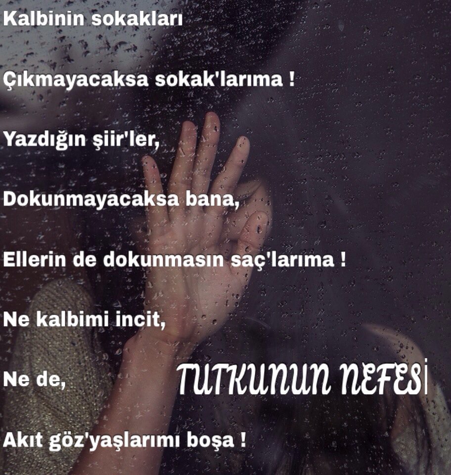 Gerçek aşk ile,
Gelmeyeceksen bana !
Kapalı bu kalbin,
Sokak'ları sana !