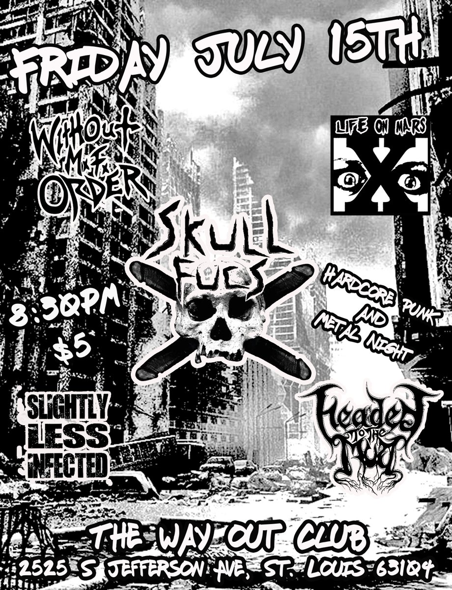 July 15th with The Skullfucs, @withoutmforder , Headed To The Mud, and Slightly Less Infected. #Punk #Hardcorepunk