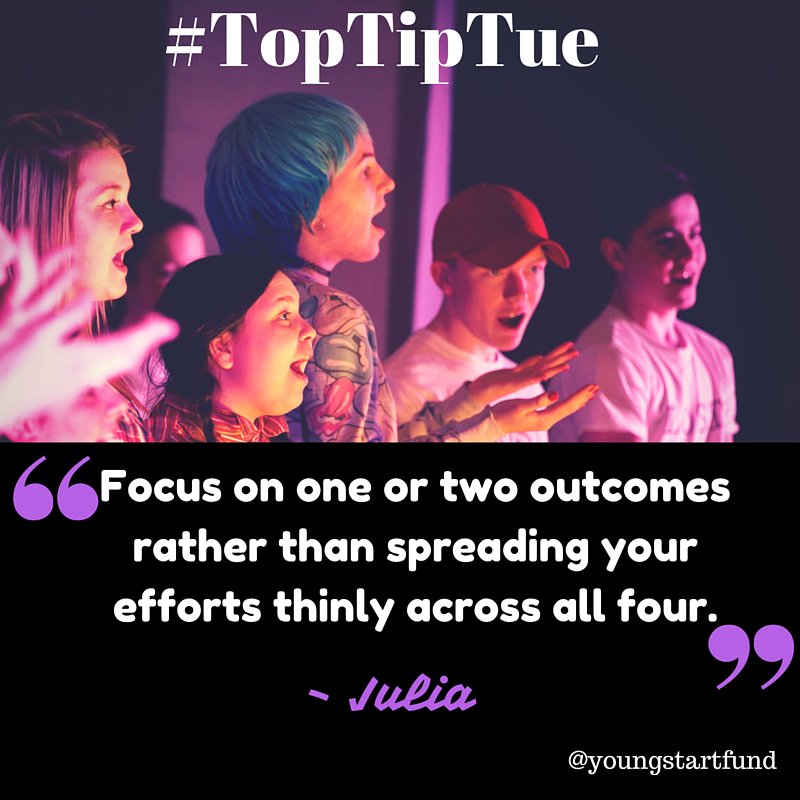 "Focus on 1 or 2 outcomes rather than spreading your efforts thinly across all 4."  #TopTipTue #YoungStartfund