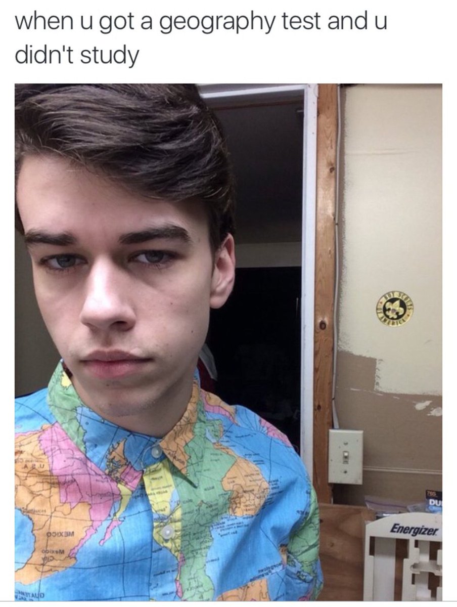 getveryfunny's tweet photo. When you got a geography test and you didn't study https://t.co/Hc8azZFtV5