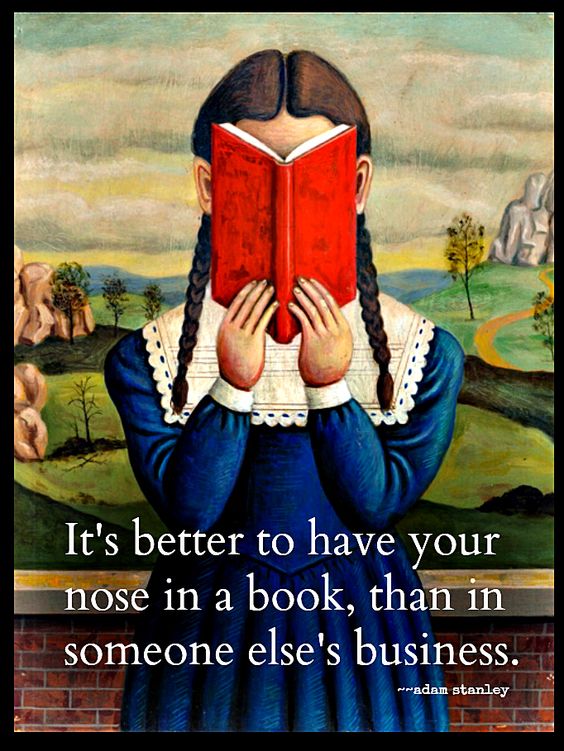 GabrielJMwrites's tweet photo. It's better to have your nose in a book, than in someone else's business. https://t.co/8roMF3hS8j