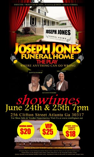 Dear Atl, if ur free this weekend u should come see my OriginalStagePlay 'Joseph Jones Funeral Home' #JJFH Sat@ 7pm