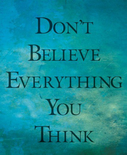 SmsApplication's tweet image. Don't #BELIEVE everything you think.
#quoteoftheday #saying #thought