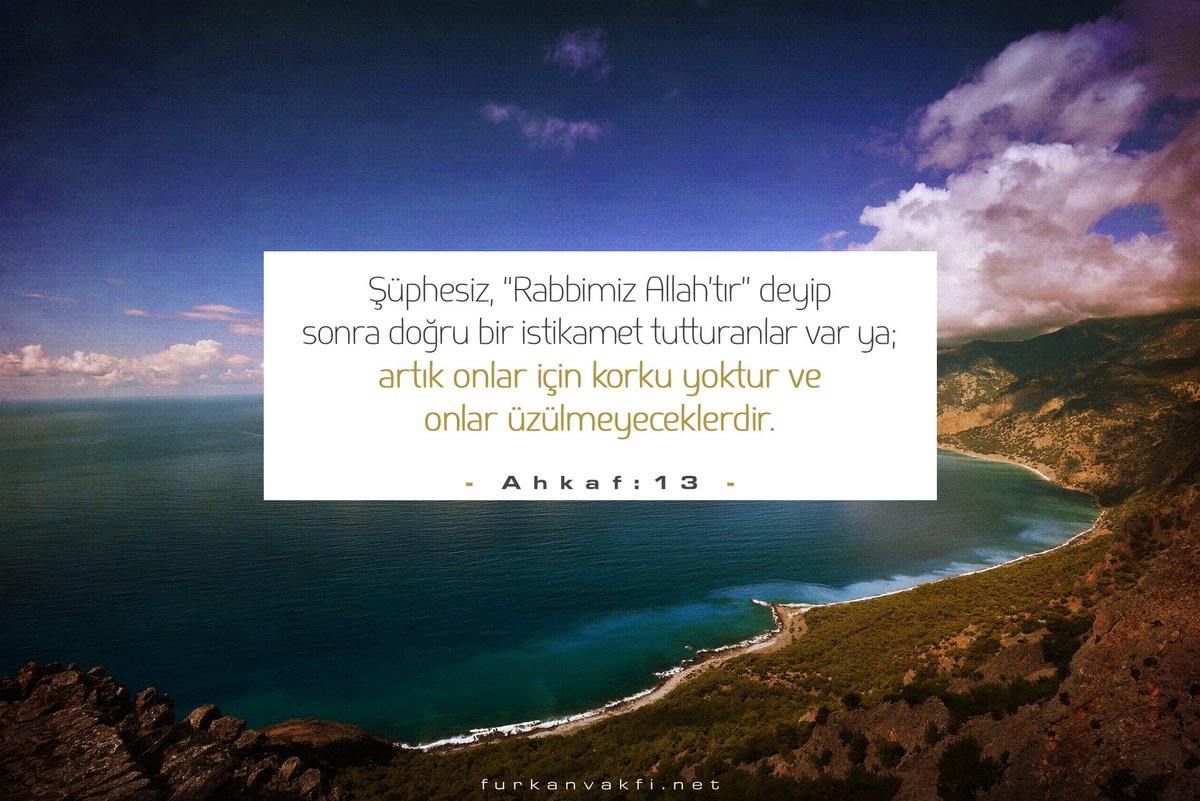 “Rabbimiz Allah’tır” deyip sonra doğru bir istikamet tutturanlar var ya; artık onlar için korku yoktur...