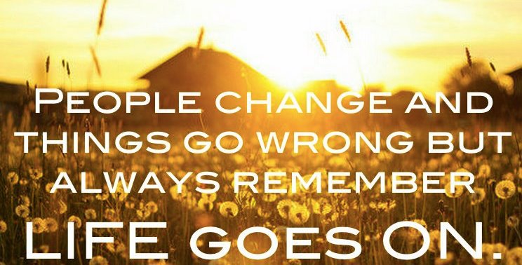 message_mobile's tweet image. People change and things go wrong but always remember #life goes on.
#LifeQuote #thoughts