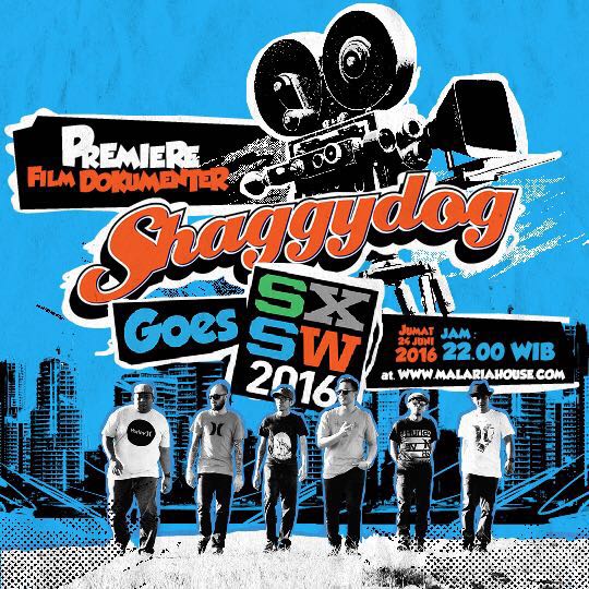 PREMIERE!
#ShaggydogGoesSXSW The Movie | Jumat, 24 Juni 2016, Jam 22.00 | di malariahouse.com |