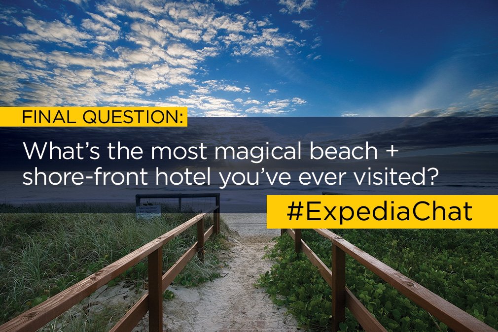 Expedia's tweet photo. Final Q: What’s the most magical beach + shore-front hotel you’ve ever visited? Where? Post a pic! #ExpediaChat https://t.co/AFczMSE1TX