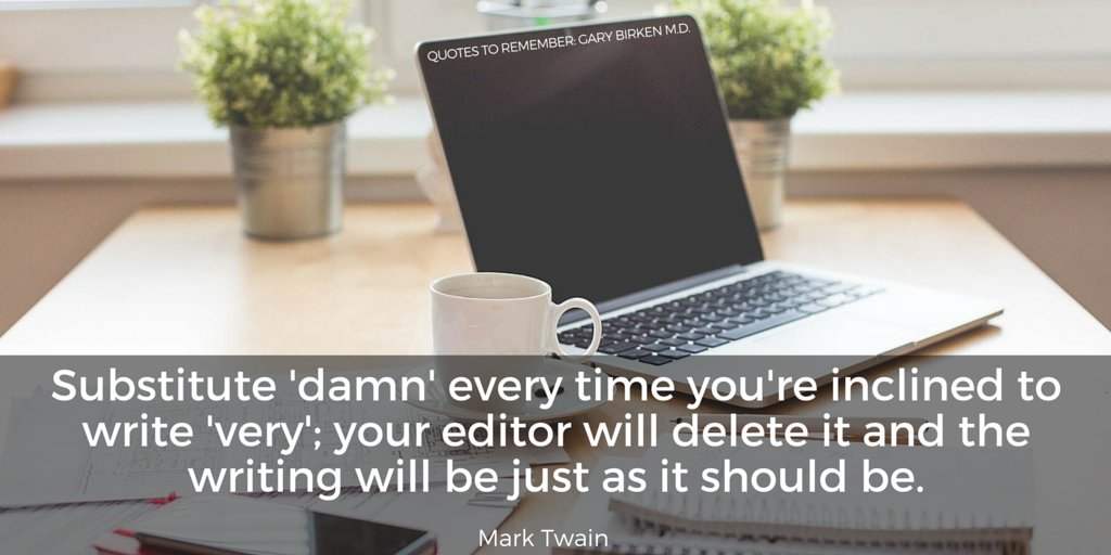 "Substitute 'damn' every time you're inclined to write 'very'..." #WritingTips #WriterWednesday #WednesdayWisdom