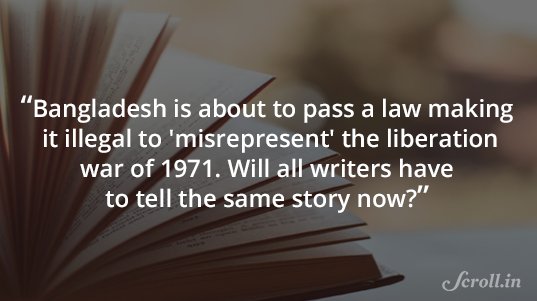 scroll_in's tweet photo. In Bangladesh, writing fiction about the liberation war may well become impossible https://t.co/qjqcxzurY7 https://t.co/epGa5C3oql