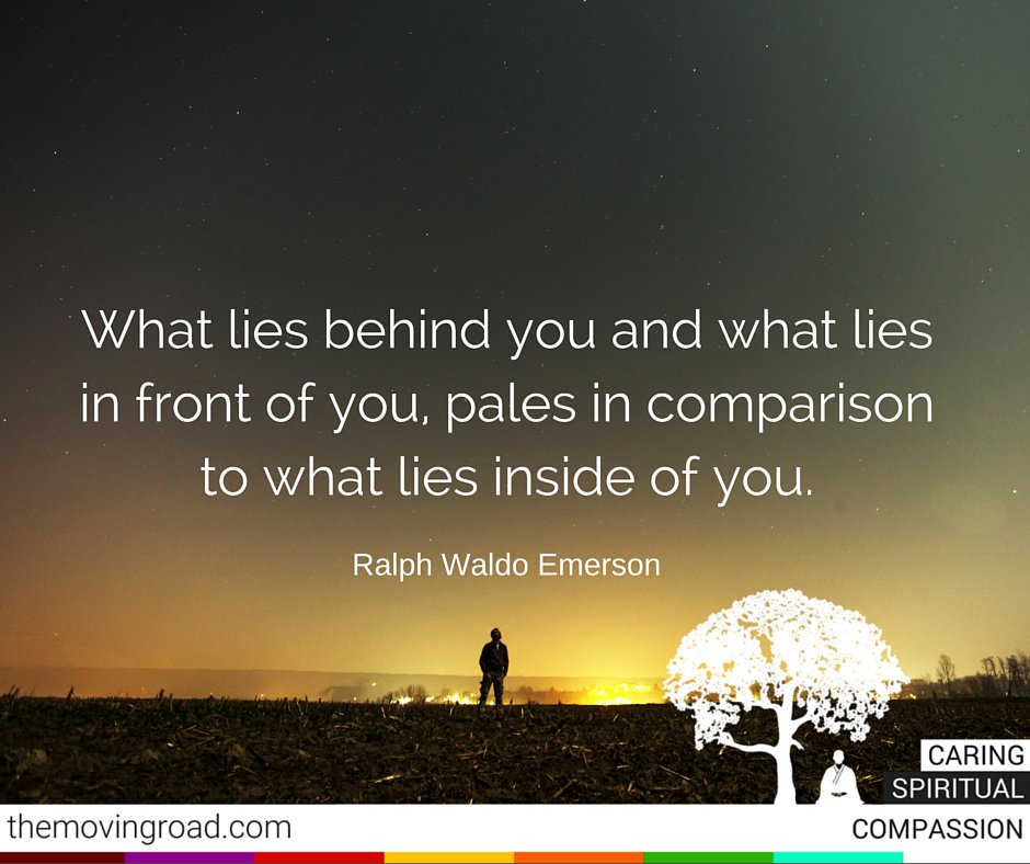 What lies behind you and what lies in front of you, pales in comparison to what lies inside of you.