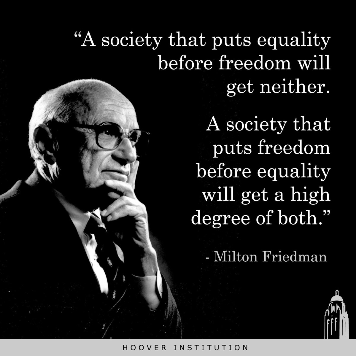 Hoover Institution on Twitter: ""...A society that puts freedom before equality will get a high degree of both." -Milton Friedman… "