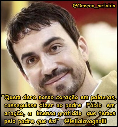 Oracao_pefabio's tweet photo. Pe receba o nosso amor, carinho, respeito, gratidão e orações sempre! Jesus abençoe e proteja @pefabiodemelo Sbênção https://t.co/8ElCkYbG11