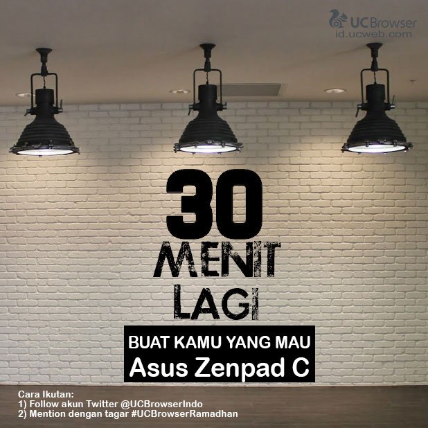 30 Menit LAGI! Pake terus tagar #UCBrowserRamadhan dan Siap2 dapetin ASUS Zenpad