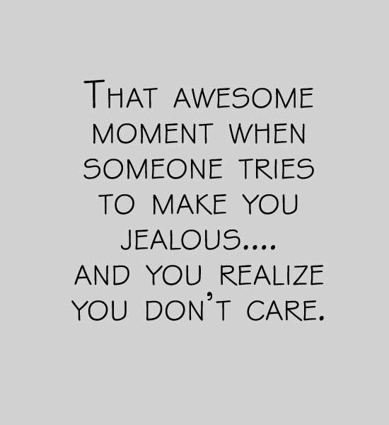 smsapplication5's tweet image. That #awesome moment when someone tries to make you jealous and you #Realize you don't care.
#jealousy