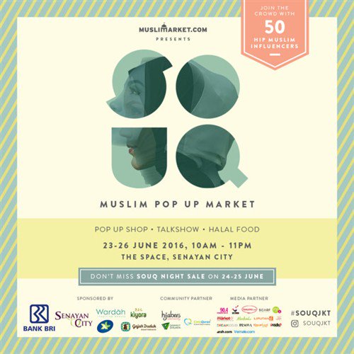 Muslim Pop Up Market SOUQ Jakarta | 23 – 26 Juni | @ The Space, Senayan City | Info: <a href="/muslimarketID/">Muslimarket ID</a>