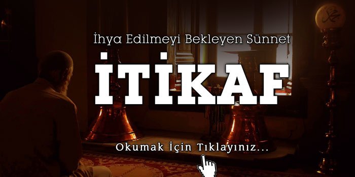 Unutulan Sünnet İtikaf
İhya Edilmeyi Bekleyen Sünnet “İTİKAF”
furkanvakfi.net/ihya-edilmeyi-…