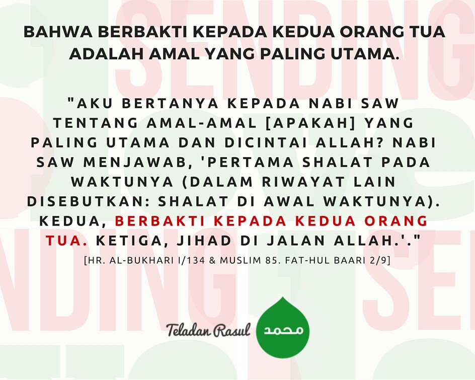 Amalan paling utama &amp; dicintai Allah slh satunya adalah "Berbakti kepada kedua orangtua" (Bukhari) #TeladanRasul