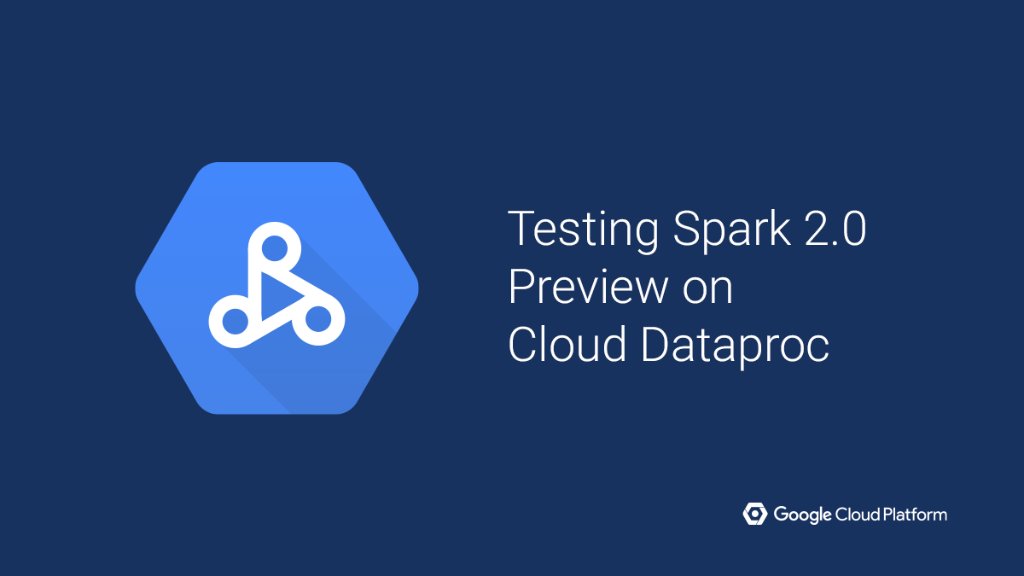 googlecloud_jp's tweet image. #CloudDataproc で Spark 2.0 プレビュー版が試用可能に！ 新機能の紹介、および、実際に動かしてテストしてみる手順を解説しています。goo.gl/yrpnmQ #gcpja