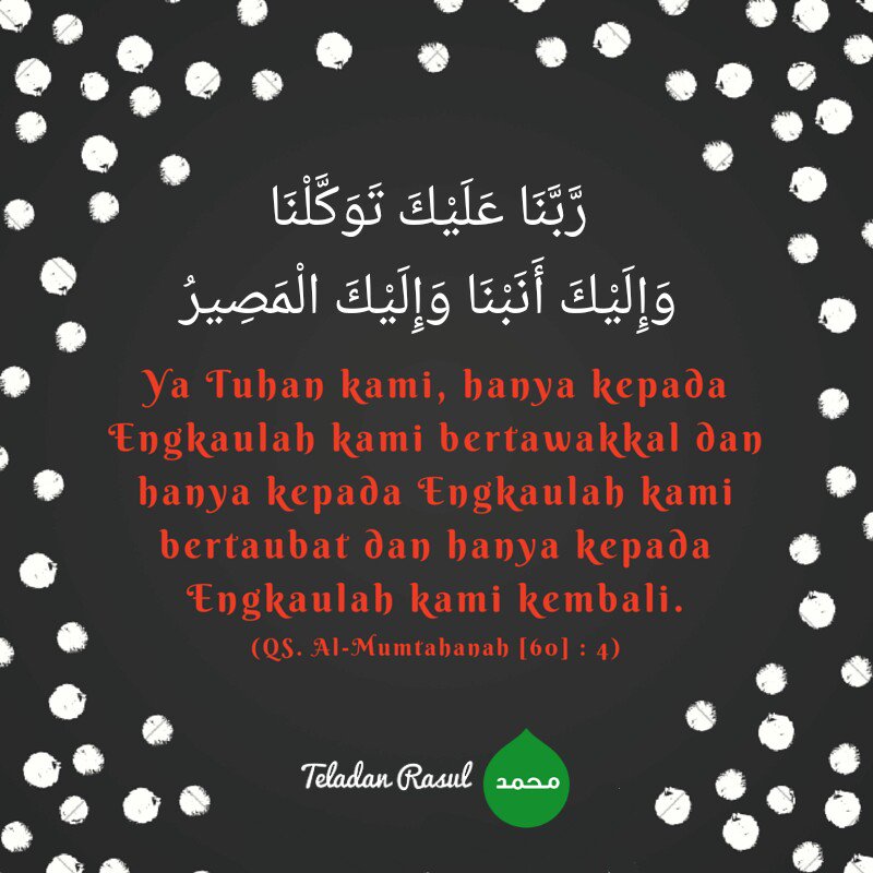 TeladanRasul's tweet photo. Ya Tuhan kami, hanya kpd-Mu kami bertawakkal &amp; hanya kpd-Mu kami bertaubat &amp; hanya kpd-Mu kami ... #TeladanRasul https://t.co/u5DgeQvGpa
