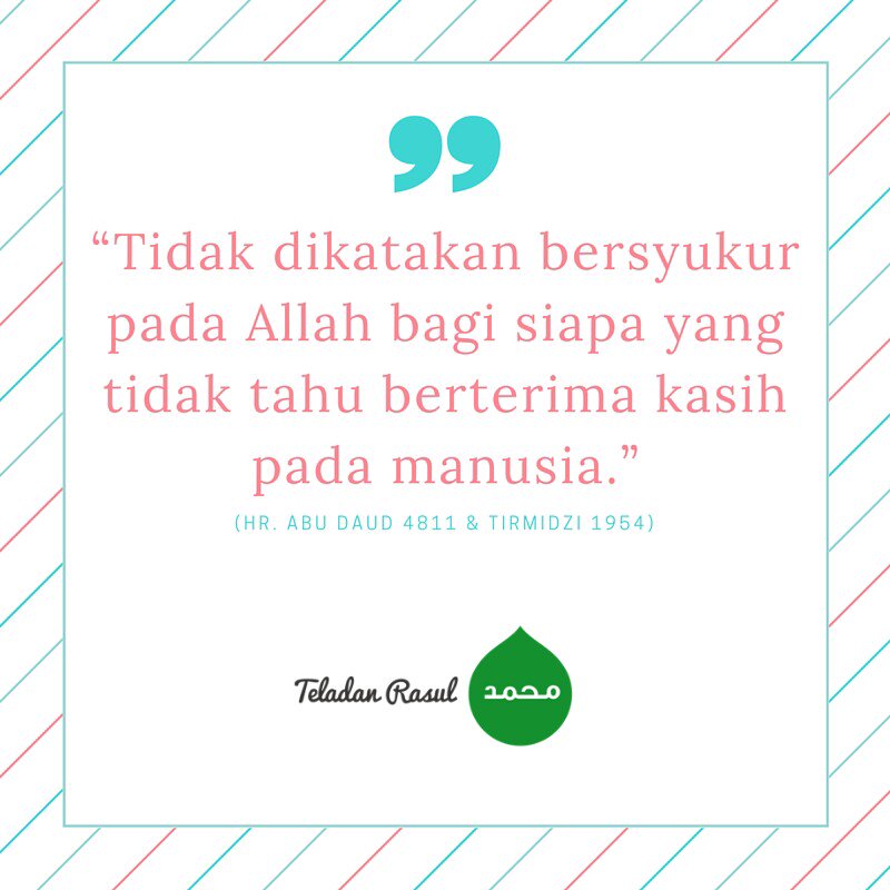 TeladanRasul's tweet image. Tidak dikatakan bersyukur pada Allah bagi siapa yang tidak tahu berterimakasih pada manusia #TeladanRasul