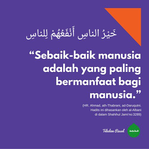 Sebaik-baik manusia adalah yang paling bermanfaat bagi manusia (HR Ahmad &amp; Tirmidzi) #TeladanRasul