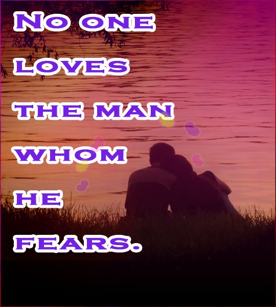 androidsmsapps1's tweet image. No one loves the man whom he fears.
#love #thoughts #quote