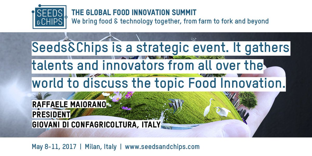 SEEDSandCHIPS's tweet image. Save the date: #SaC17 May 8-11, Milan. #FoodInnovation #FoodTech #AgTech #InternetOfFood