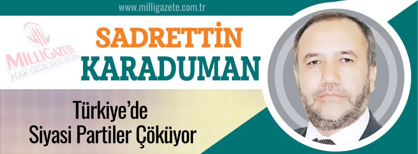 Sadrettin Karaduman yazdı.
Türkiye’de Siyasi Partiler Çöküyor
goo.gl/yLzTke