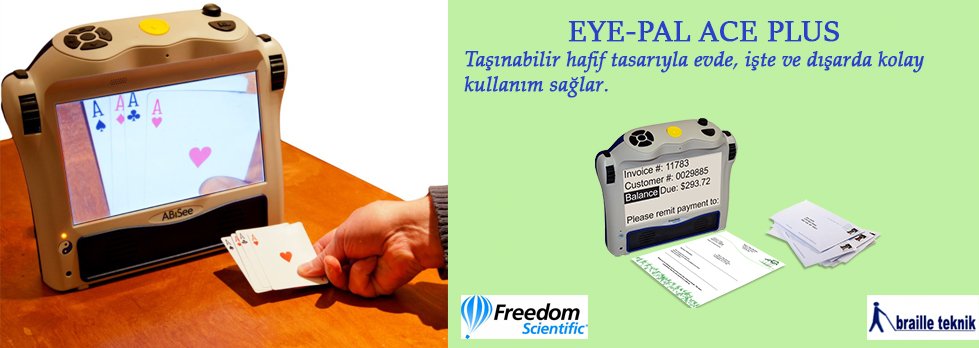 EYE-PAL ACE PLUS TAŞINABİLİR
Bilgi için Tel: 0216 418 04 24 arayarak bilgi alabilirsiniz...
brailleteknik.com/egitim/