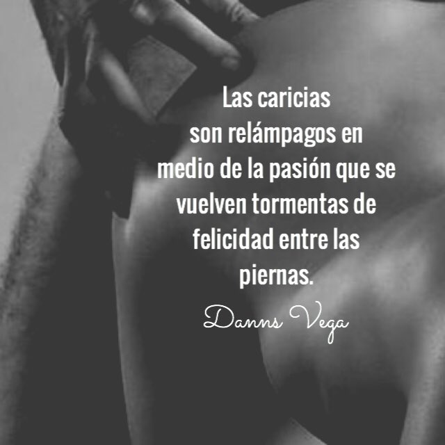DannsVega's tweet photo. Las caricias son relámpagos en medio de la pasión que se vuelven tormentas de : https://t.co/wcTnEFjkBe