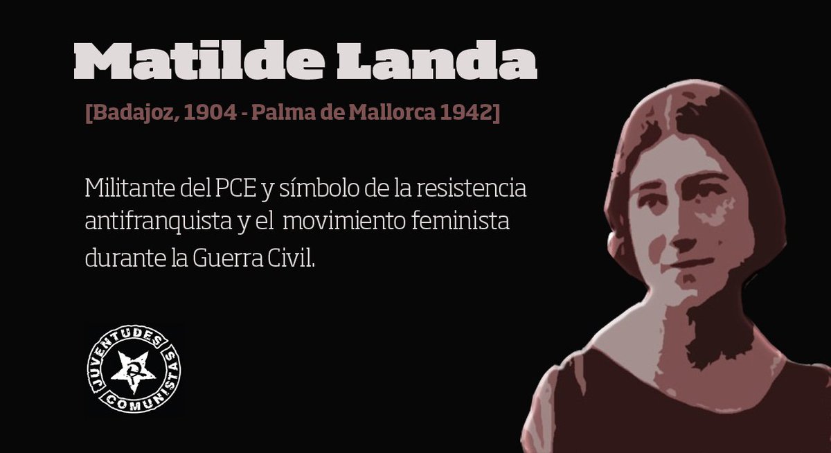 Hoy celebramos el natalicio de Matilde Landa. Ejemplo del movimiento feminista y de la resistencia ante el fascismo.