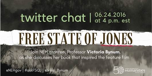 VAHumanities's tweet photo. Live chat with @vikki_bynum author of Free State of Jones starts in 5 min. Tag your questions with #askFSOJ @NEHgov https://t.co/N4IVYN8utz
