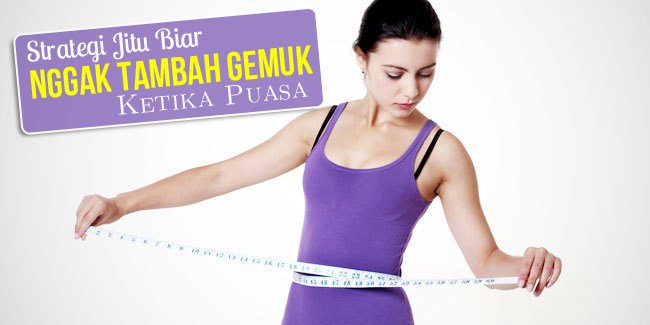 Penyebab Puasa Tambah Gemuk bodyidaman.wordpress.com/2016/06/25/pen…