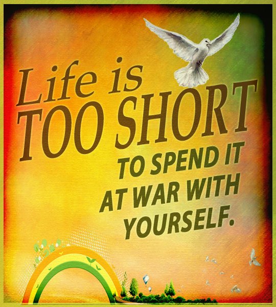 MessageMac's tweet image. #life is #TooShort to spend it at war with yourself.
#BeYourBest