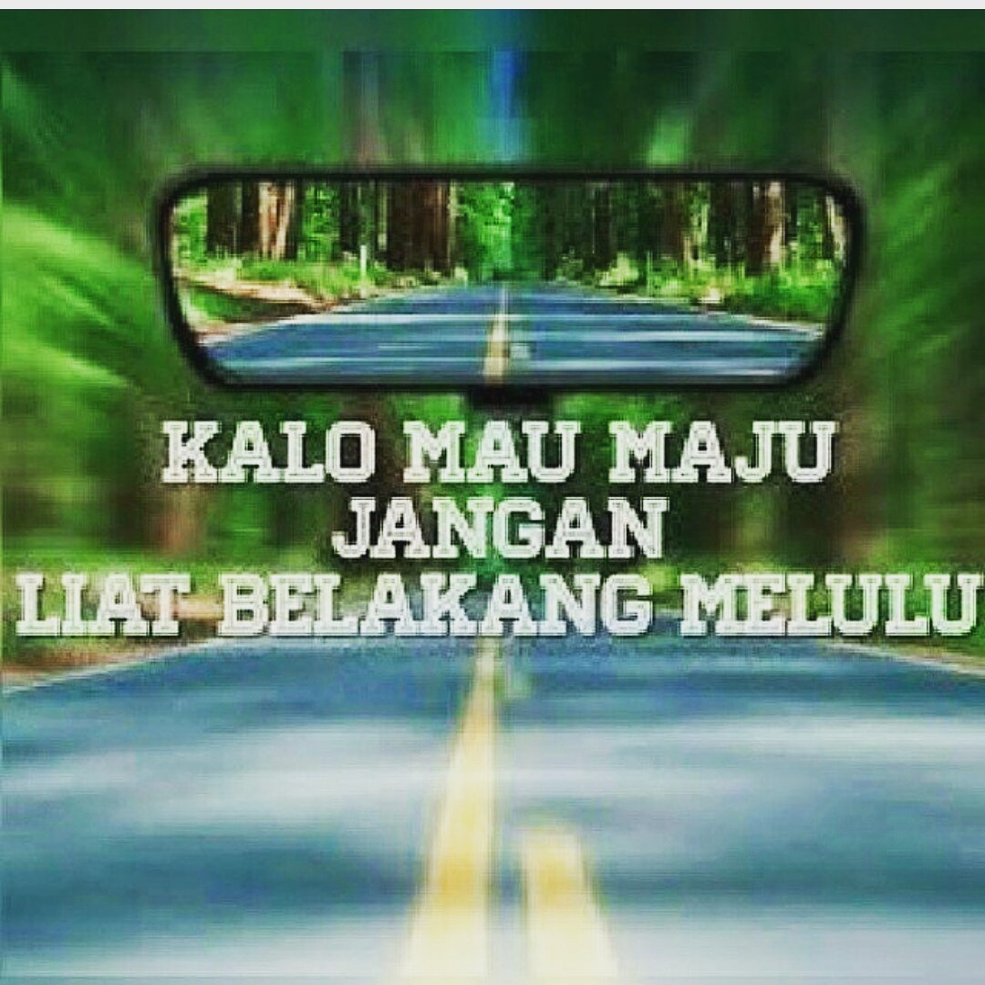 kata2bijak's tweet photo. Kalo mau maju jangan lihat kebelakang melulu https://t.co/rGLVguJx86