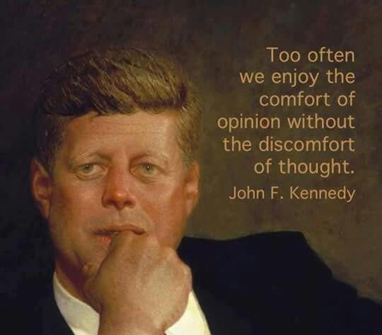 machavelli7's tweet image. "Too often we enjoy the comfort of opinion without the discomfort of thought." - John F. Kennedy